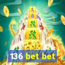 136 bet bet